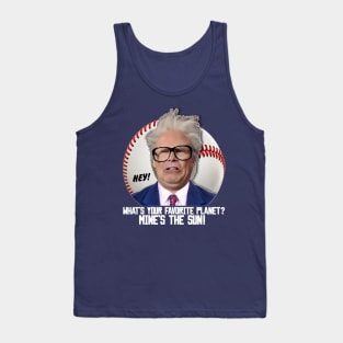 HARRY CARAY -- What's Your Favorite Planet? Tank Top